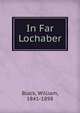 In Far Lochaber, Black, William, 1841-1898 