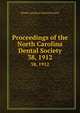 Proceedings of the North Carolina Dental Society. 38, 1912, North Carolina Dental Society 