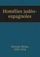 Homelies judeo-espagnoles, Schwab, Mo?se, 1839-1918 