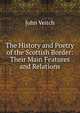 The History and Poetry of the Scottish Border: Their Main Features and Relations., John Veitch 