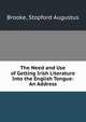 The Need and Use of Getting Irish Literature Into the English Tongue: An Address, Brooke, Stopford Augustus 