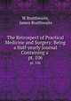 The Retrospect of Practical Medicine and Surgery: Being a Half-yearly Journal Containing a .. pt. 106, W Braithwaite, James Braithwaite 
