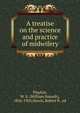 A treatise on the science and practice of midwifery, Playfair, W. S. (William Smoult), 1836-1903,Harris, Robert P., ed 