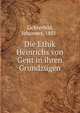 Die Ethik Heinrichs von Gent in ihren Grundzugen, Lichterfeld, Johannes, 1881- 