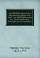 Das Wallfahrtsbuch des Hermannus Kunig von Vach und die Pilgerreisen der Deutschen nach Santiago de Compostela, Haebler, Konrad, 1857-1946 