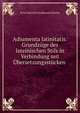 Adiumenta latinitatis: Grundzuge des lateinischen Stils in Verbindung mit Ubersetzungsstucken ., Ernst Heinrich Ferdinand Schulze 