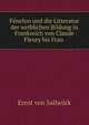Fenelon und die Litteratur der weiblichen Bildung in Frankreich von Claude Fleury bis Frau ., Ernst von Sallwurk 