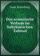 Das aramaische Verbum im babylonischen Talmud, Isaac Rosenberg 