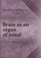 Brain as an organ of mind, Henry Charlton Bastian 