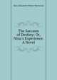 The Sarcasm of Destiny: Or, Nina's Experience. A Novel, Mary Elizabeth Wilson Sherwood 