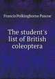 The student's list of British coleoptera, Francis Polkinghorne Pascoe 