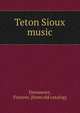 Teton Sioux music, Densmore, Frances. [from old catalog] 