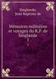 Mmoires militaires et voyages du R.P. de Singlande. 1, Singlande, Jean Baptiste de 