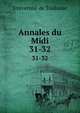 Annales du Midi. 31-32, Universit? de Toulouse 