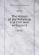 The History of the Rebellion and Civil Wars in England., Clarendon, Edward Hyde Earl of 