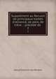 Suppl?ment au Recueil de principaux trait?s d'alliance, de paix, de tr?ve .: pr?c?d? de ., Georg Friedrich von Martens 