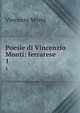 Poesie di Vincenzio Monti: ferrarese. 1, Vincenzo Monti 