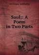 Saul;: A Poem in Two Parts, William Sotheby 