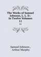 The Works of Samuel Johnson, L. L. D.: In Twelve Volumes. 11, Samuel Johnson , Arthur Murphy 