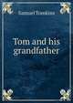Tom and his grandfather, Samuel Tomkins 