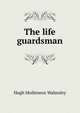 The life guardsman, Hugh Mulleneux Walmsley 