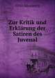 Zur Kritik und Erklarung der Satiren des Juvenal, Otto Meinertz 