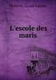 L'escole des maris, Moli?re, Louis Lacour 