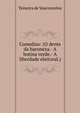 Comedias: (O dente da baroneza.- A botina verde.- A liberdade eleitoral.), Teixeira de Vasconcelos 