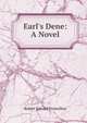 Earl's Dene: A Novel, Robert Edward Francillon 