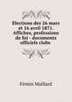 Elections des 26 mars et 16 avril 1871. Affiches, professions de foi - documents officiels clubs ., Firmin Maillard 