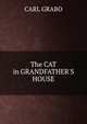The CAT in GRANDFATHER'S HOUSE, Carl Grabo 