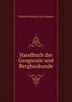 Handbuch der Geognosie und Bergbaukunde, Gotthilf Heinrich von Schubert 