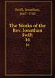 The Works of the Rev. Jonathan Swift.. 16, Swift, Jonathan, 1667-1745 