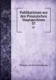 Publikationen aus den Preussischen Staatsarchiven. 37, Prussia. Archivverwaltung 