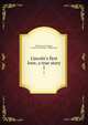 Lincoln's first love; a true story, Wright, Carrie Douglas, b. 1862,A.C. McClurg &amp; Company. pbl 