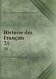 Histoire des Franais. 31, J. C. L. Simonde de Sismondi 