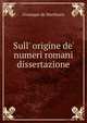 Sull' origine de' numeri romani dissertazione, Giuseppe de Matthaeis 