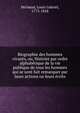 Biographie des hommes vivants, ou, Histoire par ordre alphabe?tique de la vie publique de tous les hommes qui se sont fait remarquer par leurs actions ou leurs e?crits, Michaud, Louis Gabriel, 1773-1858 