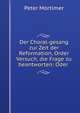 Der Choral-gesang zur Zeit der Reformation, Order Versuch, die Frage zu beantworten: Oder ., Peter Mortimer 