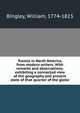 Travels in North America, from modern writers. With remarks and observations; exhibiting a connected view of the geography and present state of that quarter of the globe, Bingley, William, 1774-1823 