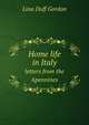 Home life in Italy. letters from the Apennines, Lina Duff Gordon 