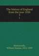 The history of England from the year 1830.. 3, Molesworth, William Nassau, 1816-1890 