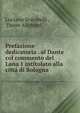 Prefazione dedicatoria . al Dante col commento del Lana 1 intitolato alla citta di Bologna, Luciano Scarabelli , Dante Alighieri 