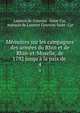 M?moires sur les campagnes des arm?es du Rhin et de Rhin-et-Moselle, de 1792 jusqu'? la paix de ., Laurent de Gouvion -Saint-Cyr, marquis de Laurent Gouvion Saint -Cyr 
