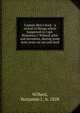 Captain Ben's book : a record of things which happened to Capt. Benjamin J. Willard, pilot and stevedore, during some sixty years on sea and land, Willard, Benjamin J., b. 1828 
