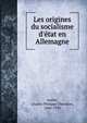 Les origines du socialisme d'?tat en Allemagne, Andler, Charles Philippe Th?odore, 1866-1933 