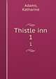 Thistle inn. 1, Adams, Katharine 