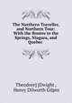 The Northern Traveller, and Northern Tour: With the Routes to the Springs, Niagara, and Quebec ., Theodore] [Dwight , Henry Dilworth Gilpin 