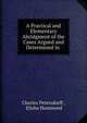 A Practical and Elementary Abridgment of the Cases Argued and Determined in ., Charles Petersdorff , Elisha Hammond 