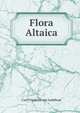 Flora Altaica, Carl Friedrich von Ledebour 